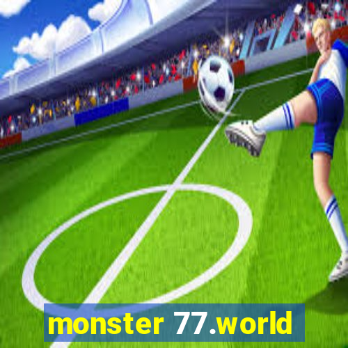 monster 77.world